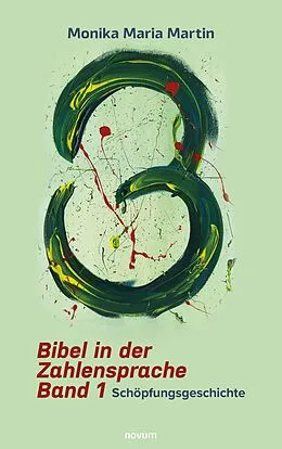E-Book (pdf) Bibel in der Zahlensprache - Band 1 von Monika Maria Martin