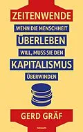 E-Book (epub) Zeitenwende - Wenn die Menschheit überleben will, muss sie den Kapitalismus überwinden von Gerd Gräf