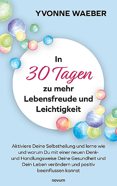 In 30 Tagen zu mehr Lebensfreude und Leichtigkeit