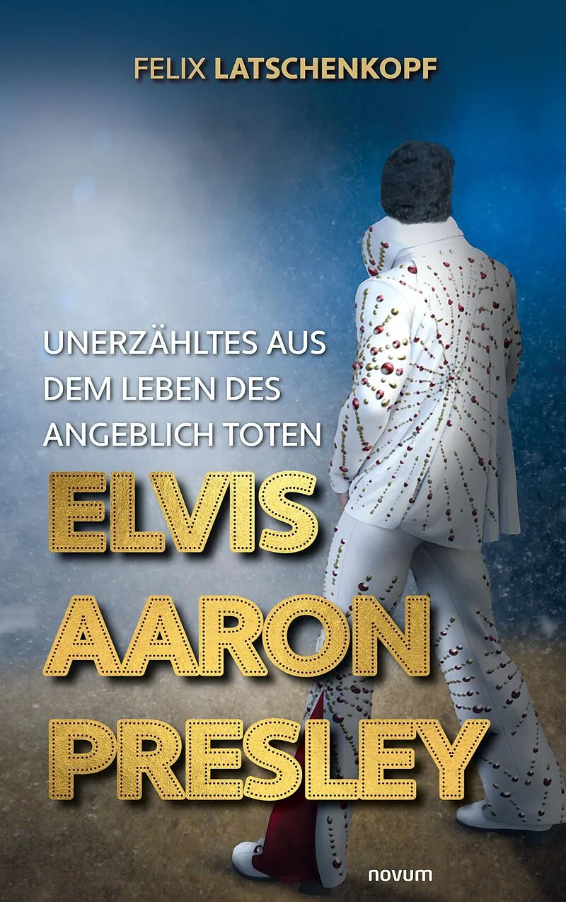 Unerzähltes aus dem Leben des angeblich toten Elvis Aaron Presley