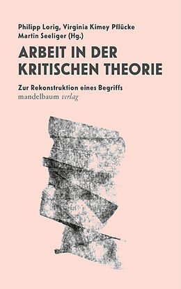 Kartonierter Einband Arbeit in der Kritische Theorie von 