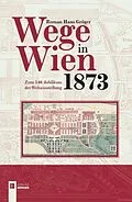 E-Book (pdf) Wege in Wien 1873 von Roman Hans Gröger