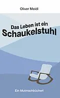 E-Book (epub) Das Leben ist ein Schaukelstuhl (Deutschsprachige Ausgabe) von Oliver Meidl