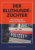 E-Book (epub) Der Bluthundezüchter von Georg-Alexander Bach