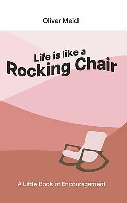 E-Book (epub) Life is Like a Rocking Chair (International English Edition) von Oliver Meidl