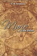E-Book (epub) Marie - Eine Reise von G. B. Pelzmann
