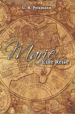 E-Book (epub) Marie - Eine Reise von G. B. Pelzmann