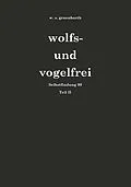 E-Book (epub) wolfs- und vogelfrei von W. S. Gruenbarth