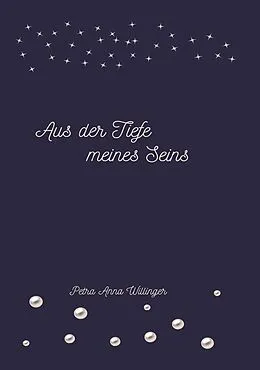 E-Book (epub) Aus der Tiefe meines Seins von Petra Anna Willinger