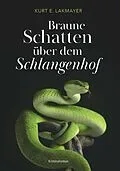 E-Book (epub) Braune Schatten über dem Schlangenhof von Kurt E. Lakmayer