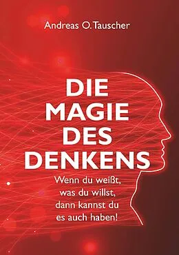 E-Book (epub) Die Magie des Denkens von Andreas O. Tauscher