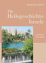 E-Book (epub) Die Heilsgeschichte Israels in Wort und Bild von Roman Nies