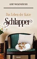 E-Book (epub) Das Leben der Katze Schlapper von Gert Wickenhäuser