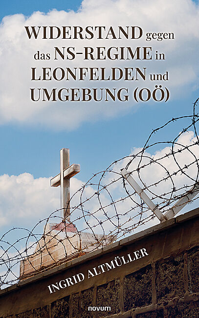 Widerstand gegen das NS-Regime in Leonfelden und Umgebung (OÖ)