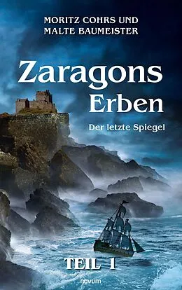 E-Book (epub) Zaragons Erben - Teil 1 von Moritz Cohrs, Malte Baumeister