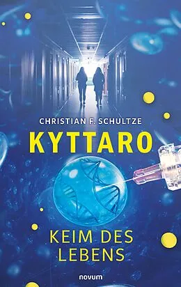 E-Book (epub) Kyttaro - Keim des Lebens von Christian F. Schultze