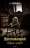 E-Book (epub) Märchenkomplott von A. Cupidoxin