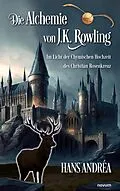 E-Book (epub) Die Alchemie von J.K. Rowling von Hans Andréa