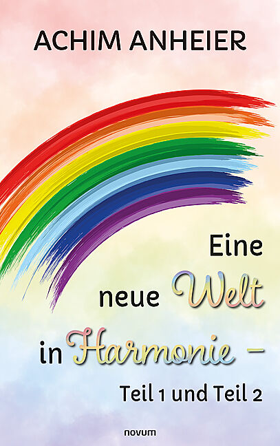 Eine neue Welt in Harmonie  Teil 1 und Teil 2