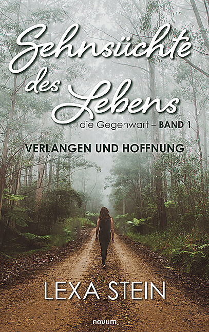 Sehnsüchte des Lebens  die Gegenwart  Band 1