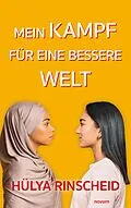 E-Book (epub) Mein Kampf für eine bessere Welt von Hülya Rinscheid