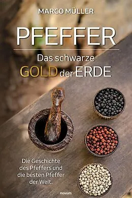 E-Book (pdf) Pfeffer - Das schwarze Gold der Erde von Marco Müller