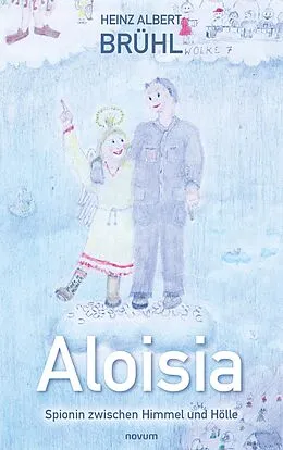 E-Book (epub) Aloisia - Spionin zwischen Himmel und Hölle von Heinz Albert Brühl