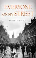 E-Book (epub) Everyone On My Street von Robert Ferguson