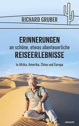 E-Book (epub) Erinnerungen an schöne, etwas abenteuerliche Reiseerlebnisse von Richard Gruber