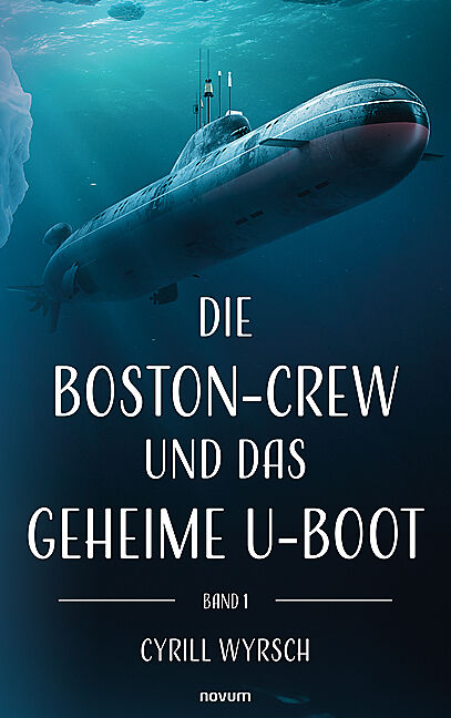 Die Boston-Crew und das geheime U-Boot
