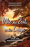 E-Book (epub) Wie die Zeit, so die Lage von Yasmine Meier Herbert Wolf