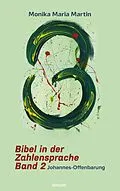 E-Book (epub) Bibel in der Zahlensprache - Band 2 von Monika Maria Martin
