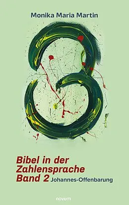 E-Book (epub) Bibel in der Zahlensprache - Band 2 von Monika Maria Martin