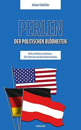 E-Book (epub) Perlen der politischen Blödheiten von Johann Schättler