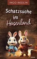 E-Book (epub) Schatzsuche im Hasenland von Ingo Redlin