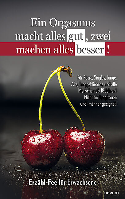 Ein Orgasmus macht alles gut, zwei machen alles besser!
