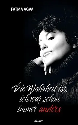 E-Book (epub) Die Wahrheit ist, ich war schon immer anders von Fatma Agva