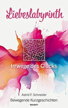 E-Book (epub) Liebeslabyrinth von Astrid F. Schneider