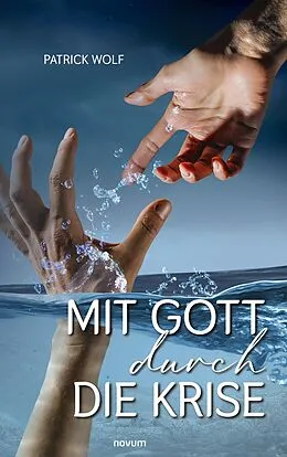 E-Book (epub) Mit Gott durch die Krise von Patrick Wolf