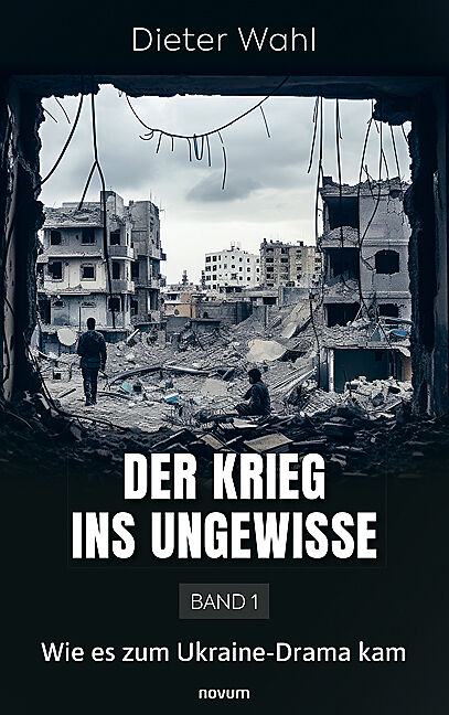 Der Krieg ins Ungewisse  Band 1