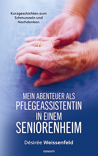 Mein Abenteuer als Pflegeassistentin in einem Seniorenheim