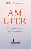 E-Book (epub) Am Ufer von Michael W. K. Shannon