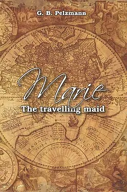 E-Book (epub) Marie - The travelling maid von G. B. Pelzmann