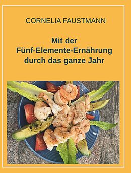 Kartonierter Einband Mit der Fünf-Elemente-Ernährung durch das ganze Jahr von Cornelia Faustmann