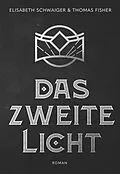 E-Book (epub) Das Zweite Licht von Elisabeth Schwaiger & Thomas Fisher