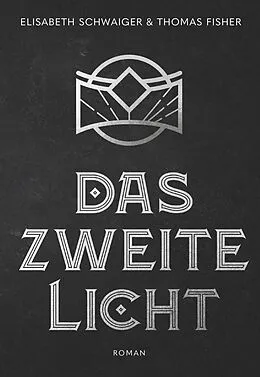 E-Book (epub) Das Zweite Licht von Elisabeth Schwaiger & Thomas Fisher