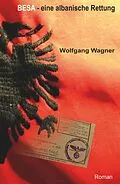 E-Book (epub) Besa - eine albanische Rettung von Wolfgang Wagner