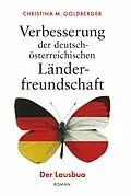 E-Book (epub) Verbesserung der deutsch-österreichischen Länderfreundschaft von Christina M. Goldberger