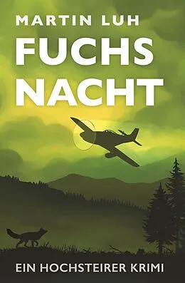 E-Book (epub) Fuchsnacht - Ein Hochsteirer Krimi von Martin Luh
