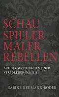 E-Book (epub) SCHAUSPIELER, MALER, REBELLEN von Sabine Neumann-Röder